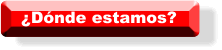 ¿Dónde estamos?