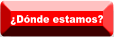 ¿Dónde estamos?
